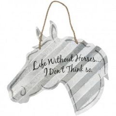 Life Without Horses -20" Sign 